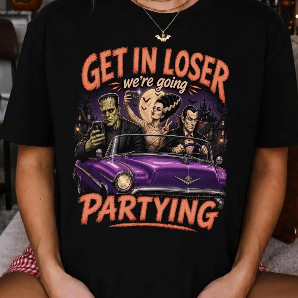 Get In Loser Were Going Partying Halloween T Shirt